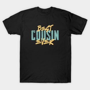 Best Cousin Ever T-Shirt